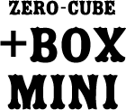 ZERO-CUBE +BOX MINI