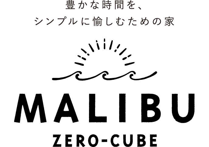 ZERO-CUBE MALIBU